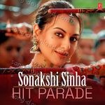 Sonakshi Sinha Hit Parade - Nikhil D'souza Song Download